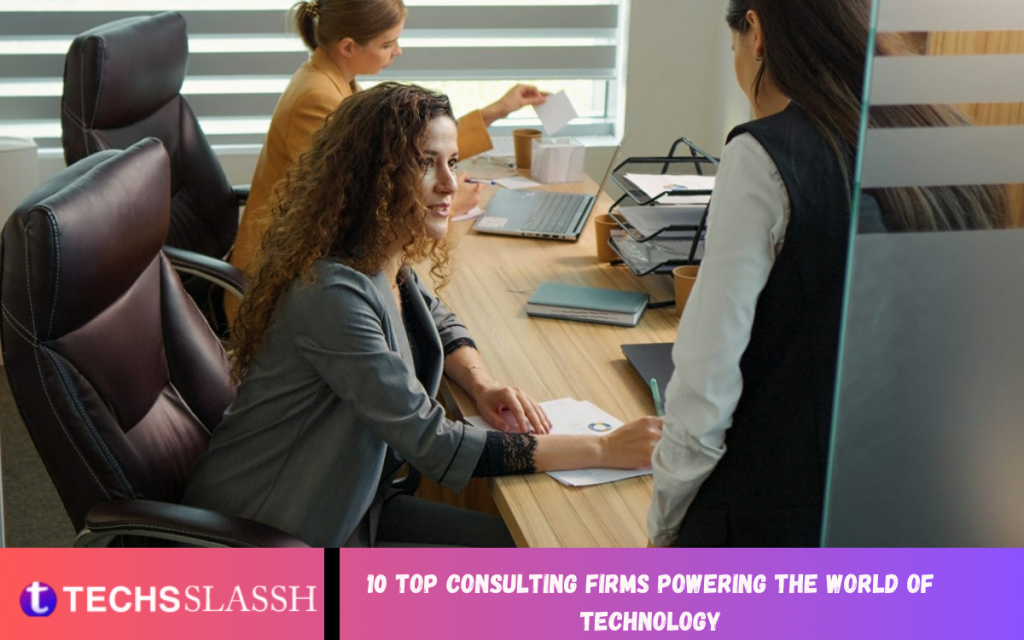 10 Top Consulting Firms Powering the World of Technology