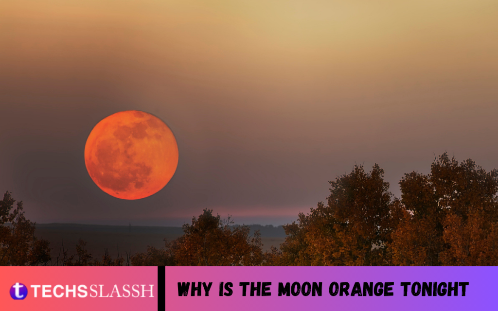 Why Is The Moon Orange Tonight?