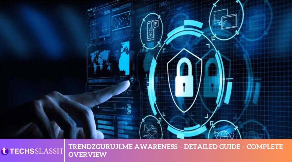 Trendzguruji.me Awareness – Detailed Guide – Complete Overview