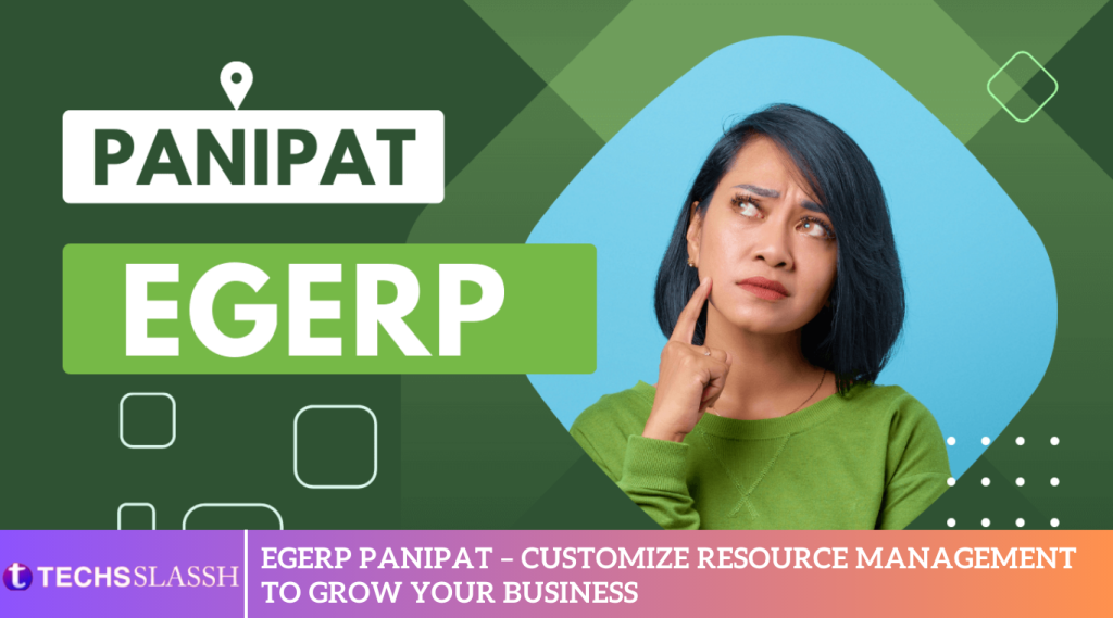 EGERP Panipat – Customize Resource Management To Grow Your Business