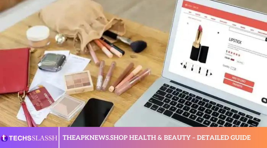 Theapknews.shop Health & Beauty – Detailed Guide