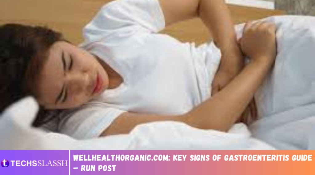 WellHealthOrganic.com: Key Signs of Gastroenteritis Guide – Run Post