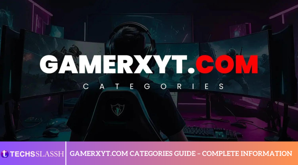 Gamerxyt.com Categories Guide – Complete Information