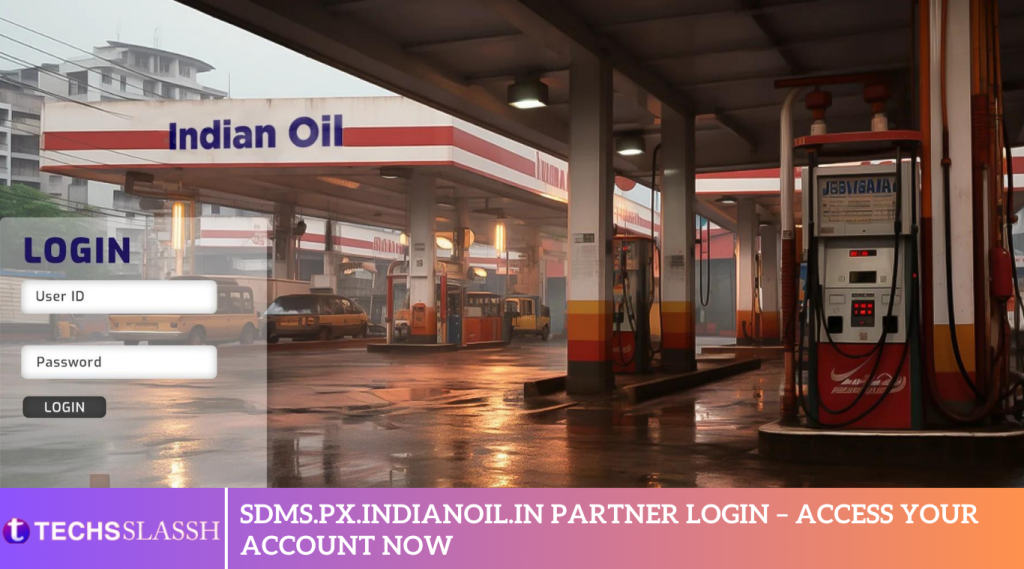 Sdms.Px.Indianoil.in Partner Login – Access Your Account Now