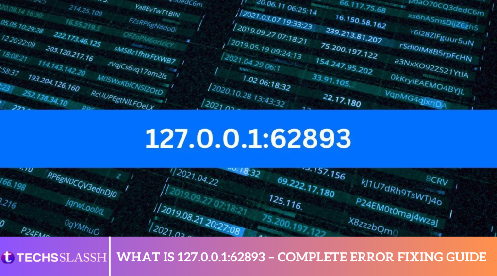 What Is 127.0.0.1:62893 – Complete Error Fixing Guide