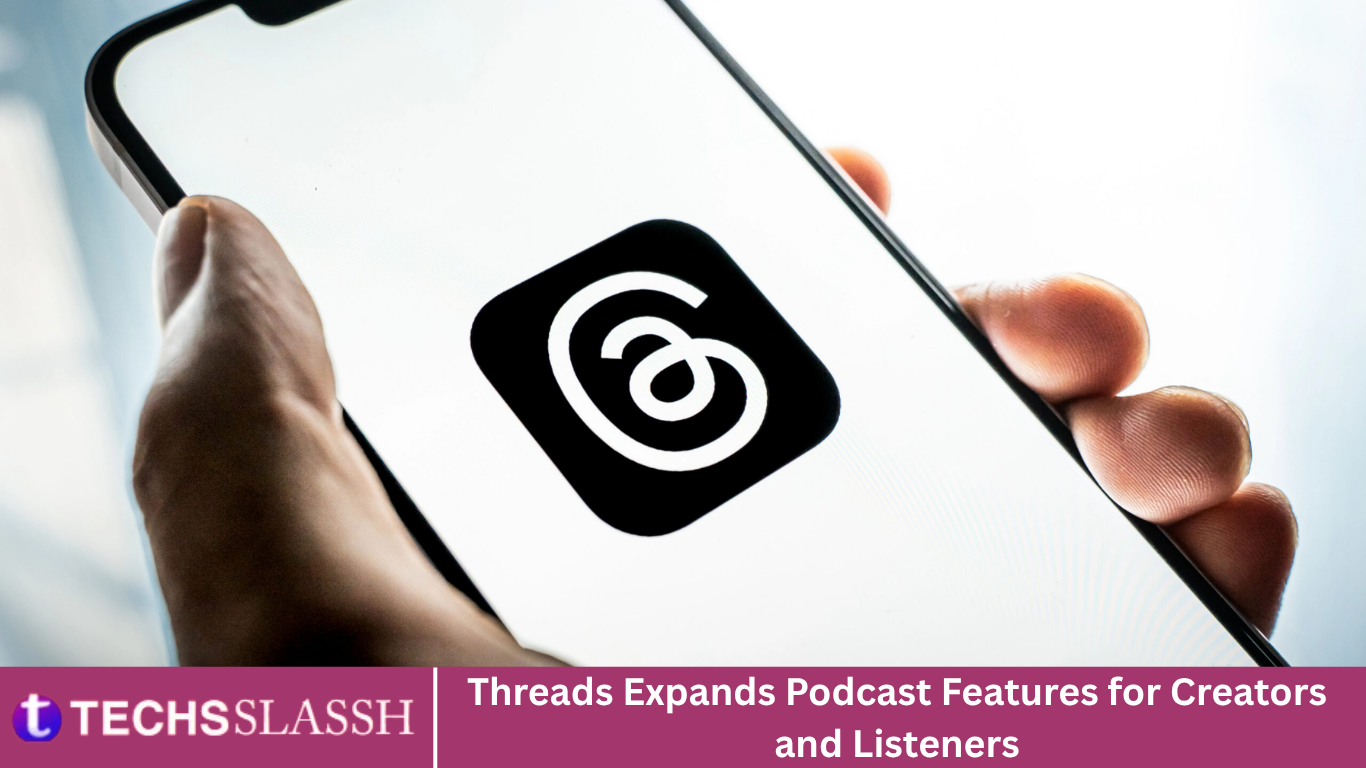 Threads Expands Podcast Features for Creators and Listeners Threads Expands Podcast Features for Creators and Listeners