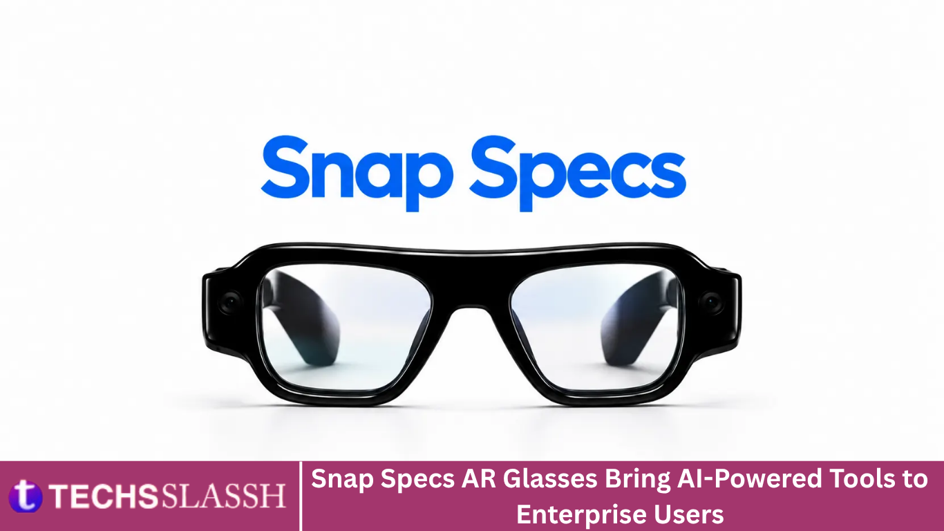 Snap Specs AR Glasses Bring AI-Powered Tools to Enterprise Users Snap Specs AR Glasses Bring AI-Powered Tools to Enterprise Users